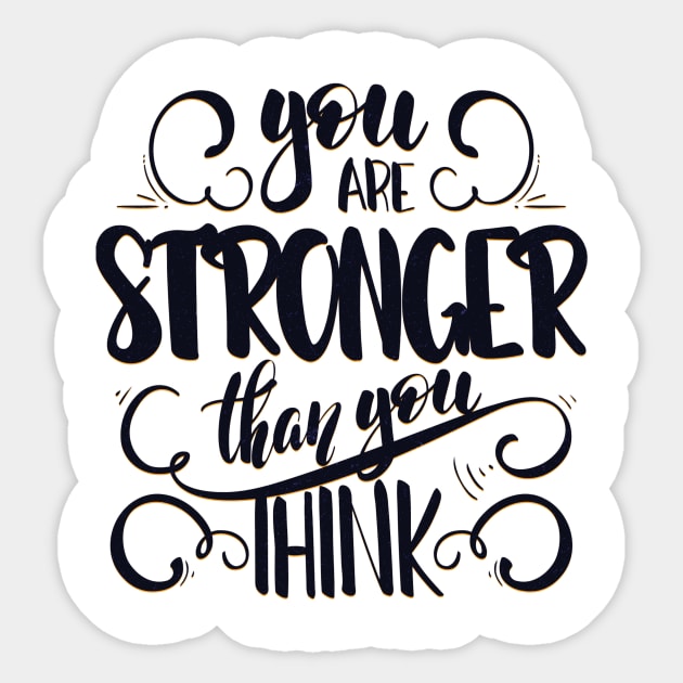 You Are Stronger Than You Think Sticker by MeksFashion